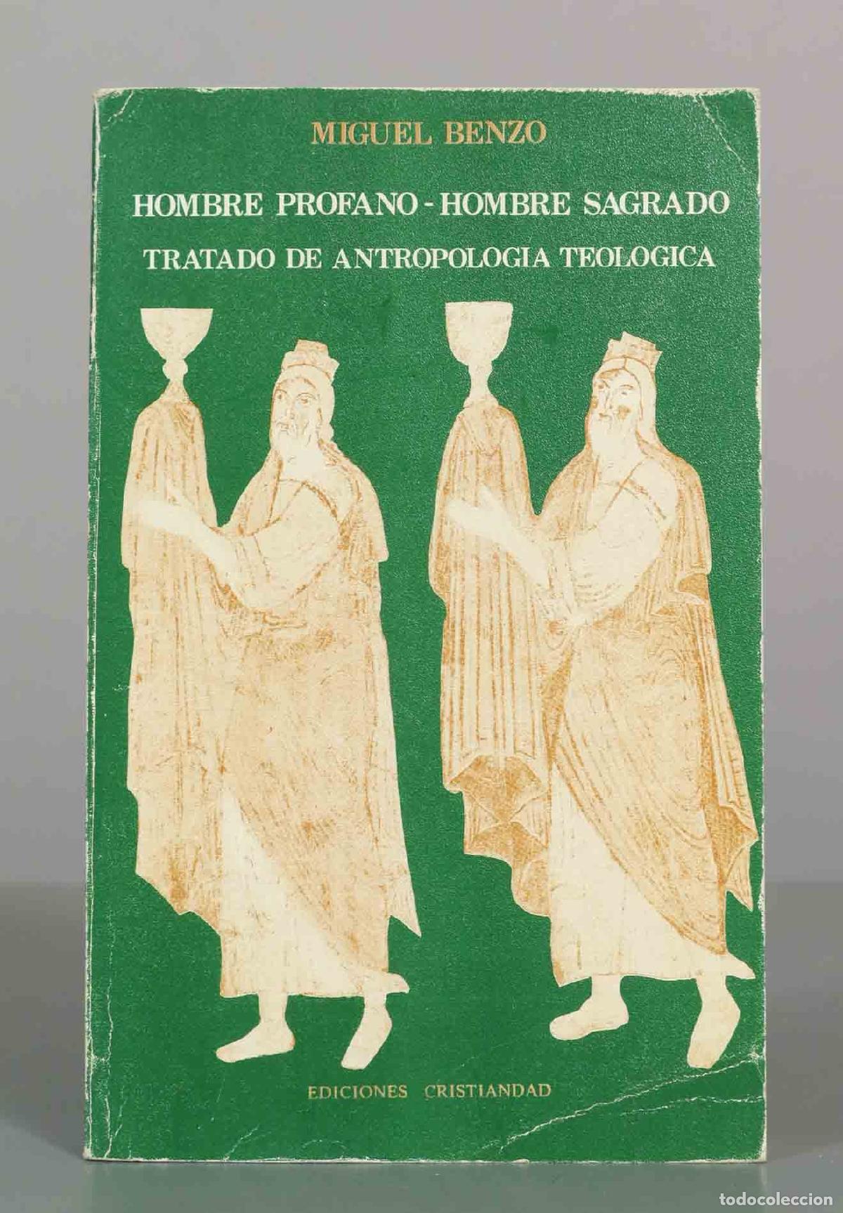 Libros de segunda mano: Hombre profano - Hombre sagrado: Tratado de antropolog&iacute;a teol&oacute;gica - Miguel Benzo Mestre - Ediciones