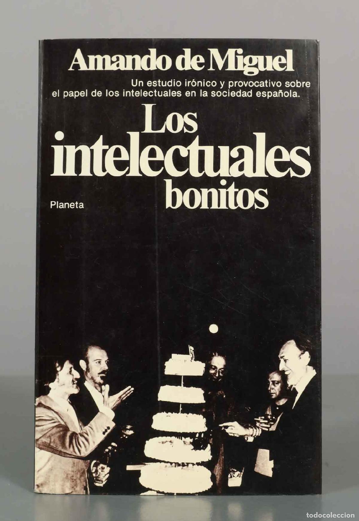 Libros de segunda mano: Los intelectuales bonitos - Amando de Miguel - Editorial Planeta