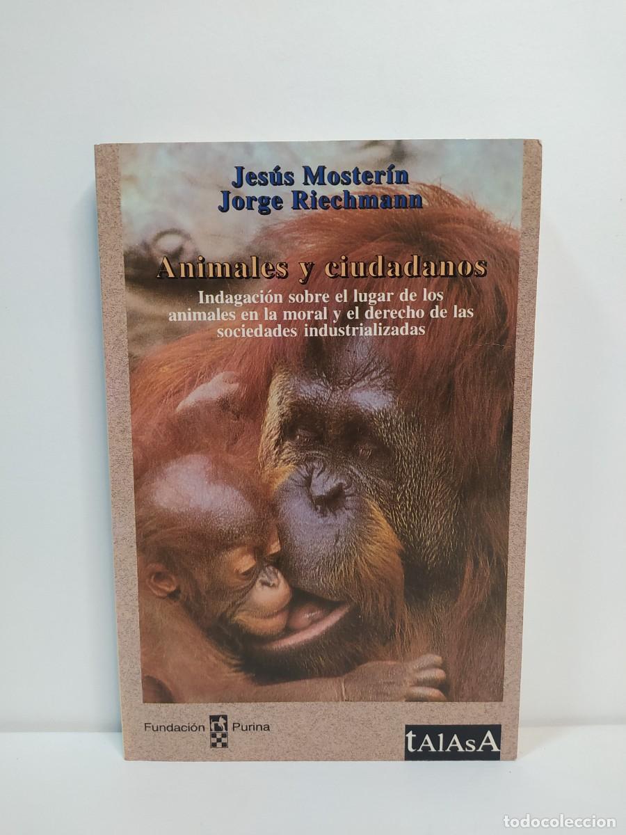 Libros de segunda mano: Animales y ciudadanos. Jes&uacute;s Moster&iacute;n; Jorge Riechmann