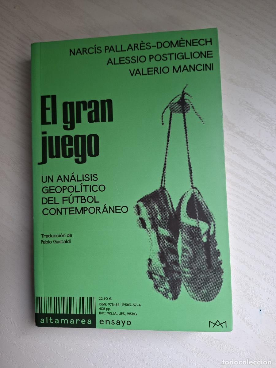 Gebrauchte B&uuml;cher: El gran juego. Un an&aacute;lisis geopol&iacute;tico del f&uacute;tbol contempor&aacute;neo - Pallar&egrave;s-Dom&egrave;nech, Narc&iacute;s; Postigl