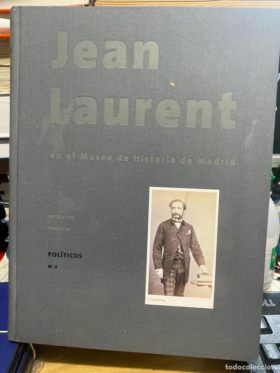 Libros de segunda mano: JEAN LAURENT, EN EL MUSEO DE HISTORIA DE MADRID, TOMO IV, POLITICOS M-Z