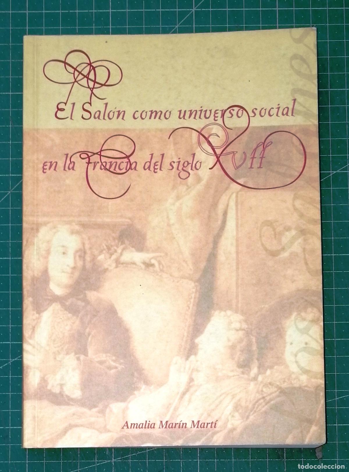 Libros de segunda mano: EL SAL&Oacute;N COMO UNIVERSO SOCIAL EN LA FRANCIA DEL SIGLO XVII / Amalia Mar&iacute;n Mart&iacute;