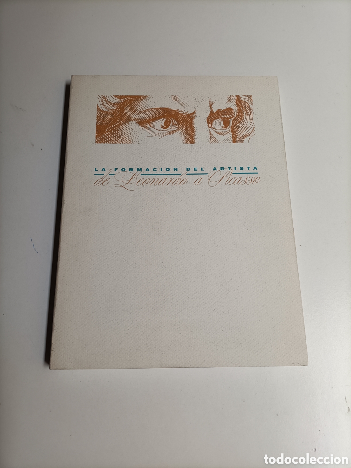 Libros de segunda mano: La formaci&oacute;n del artista. De Leonardo a Picasso. Exposici&oacute;n aproximaci&oacute;n al estudio pensamiento arte
