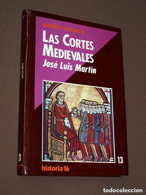 Libros de segunda mano: LAS CORTES MEDIEVALES. Jos&eacute; Luis MART&Iacute;N. Biblioteca Historia 16, n&ordm; 13. Historia 16, 1989. +++