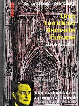 Libros de segunda mano: UNA BANDERA LLAMADA EUROPA - COUDENHOVE-KALERGI, RICHARD - A-GUE-2971