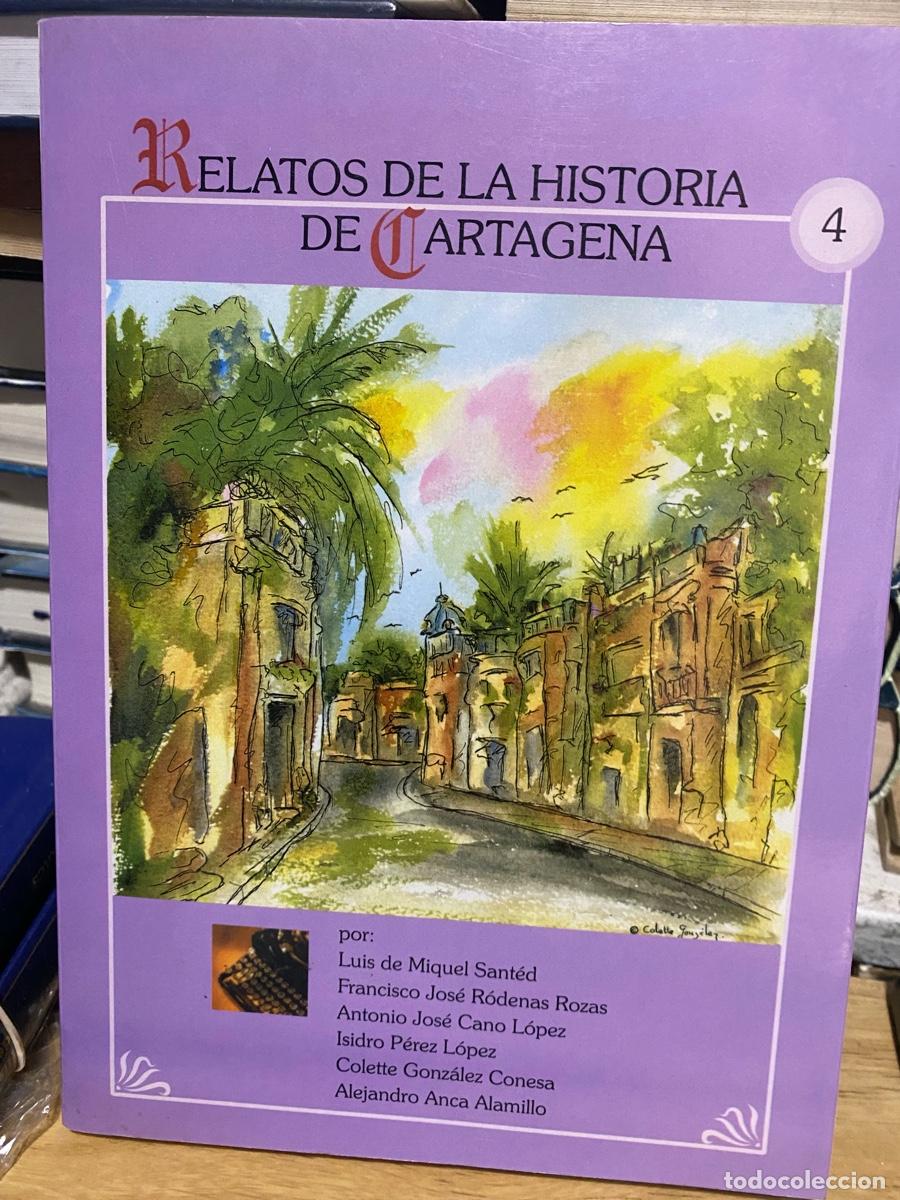 Libros de segunda mano: RELATOS DE LA HISTROIA DE CARTAGENA, LUIS MIGUEL SANTED, FRAN. JOSE RODENAS