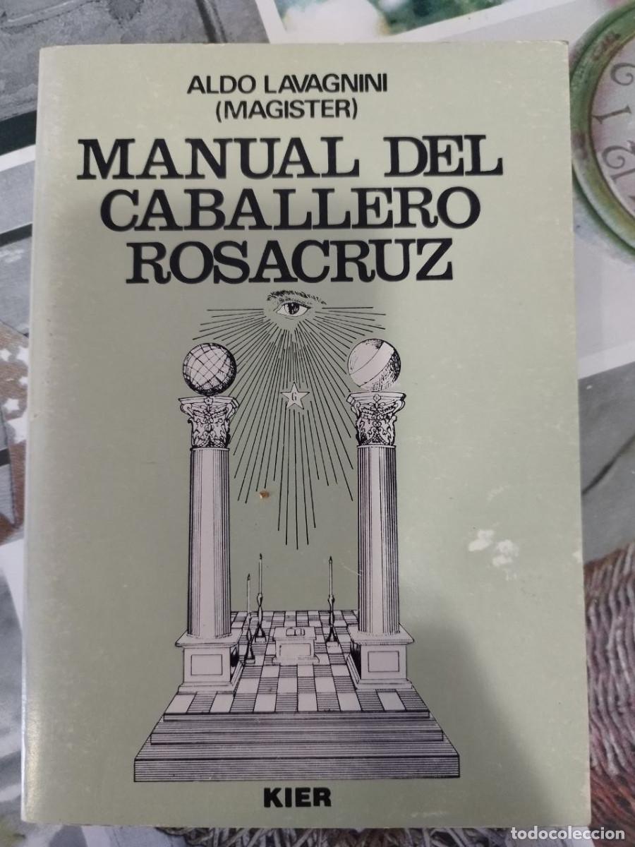 Libros de segunda mano: Manual del Caballero Rosacruz Aldo Lavagnini (Magister) Kier A&ntilde;o 1983
