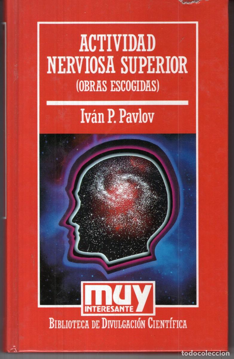 Second hand books: ACTIVIDAD NERVIOSA SUPERIOR (OBRAS ESCOGIDAS) (IVAN P. PAVLOV) ORBIS - CARTONE - OFI15J