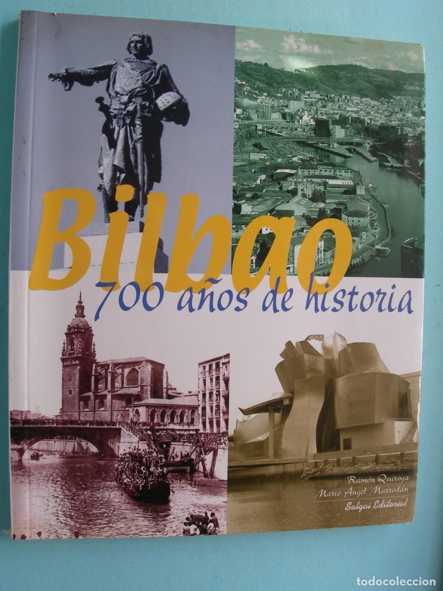Libros de segunda mano: BILBAO 700 A&Ntilde;OS DE HISTORIA / RAM&Oacute;N QUIROGA - MARIO &Aacute;NGEL MARROD&Aacute;N / HISTORIA
