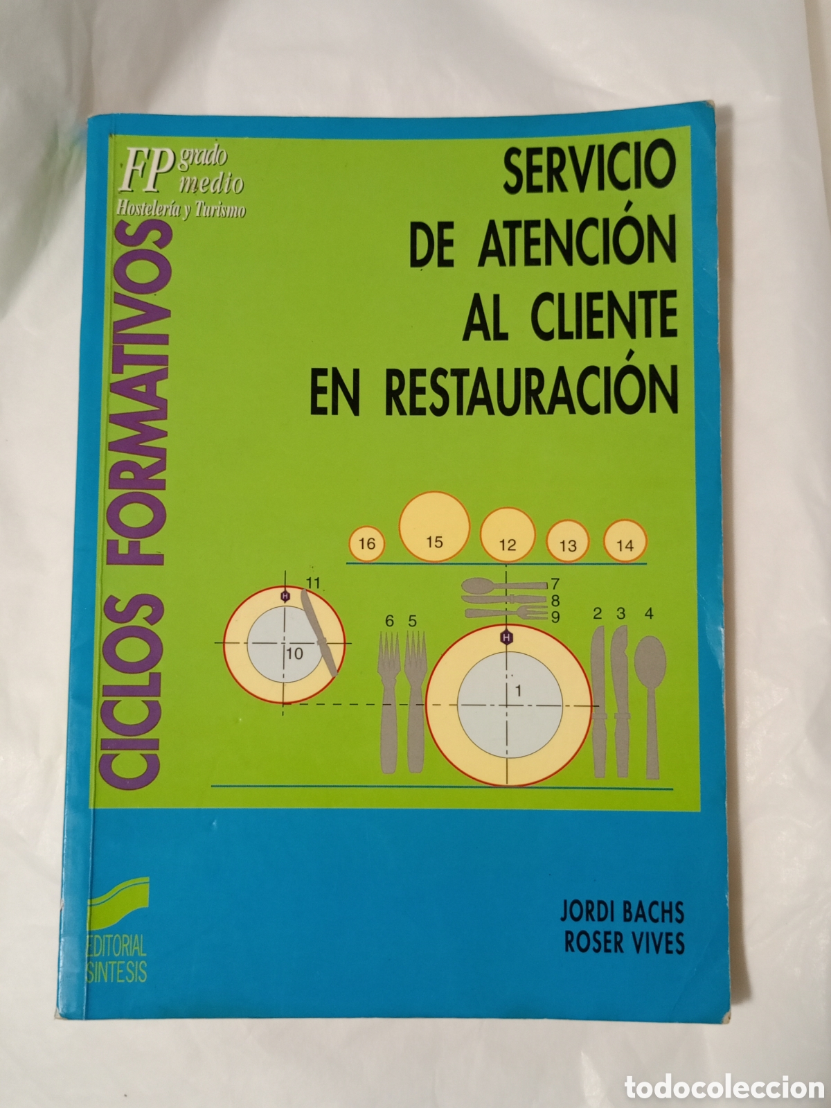 Livres d'occasion: Servicio de Atenci&oacute;n al Cliente en Restauraci&oacute;n, una obra fundamental para los estudiantes de Formac