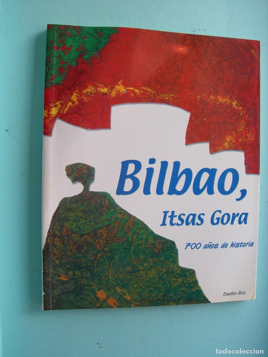 Libros de segunda mano: BILBAO ITSAS GORA / EUSEBIO R&Iacute;OS / HISTORIA