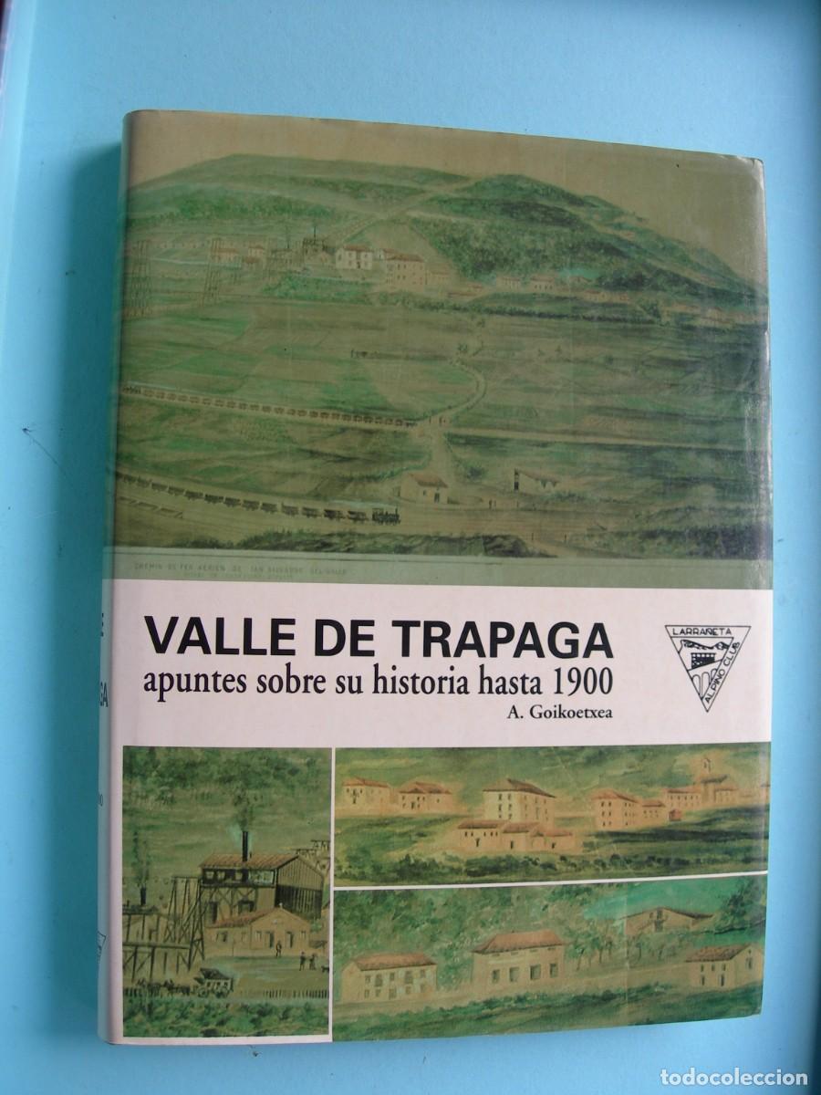 Libros de segunda mano: VALLE DE TRAPAGA - APUNTES SOBRE SU HISTORIA HASTA 1900 / A. GOIKOETXEA / HISTORIA