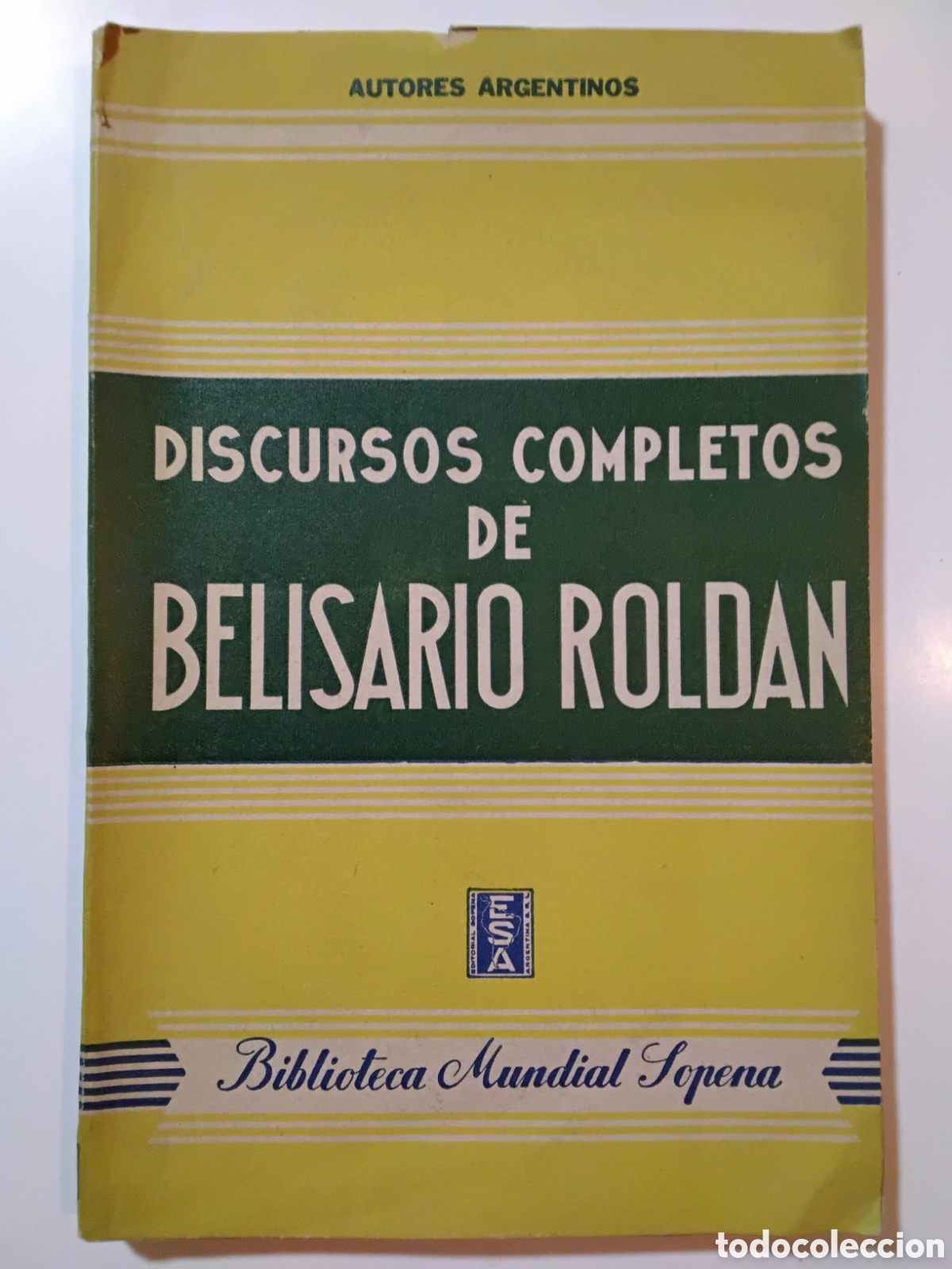 Libros de segunda mano: Belisario Rold&aacute;n &ndash; Discursos completos &ndash; Editorial Sopena Argentina &ndash; 1950