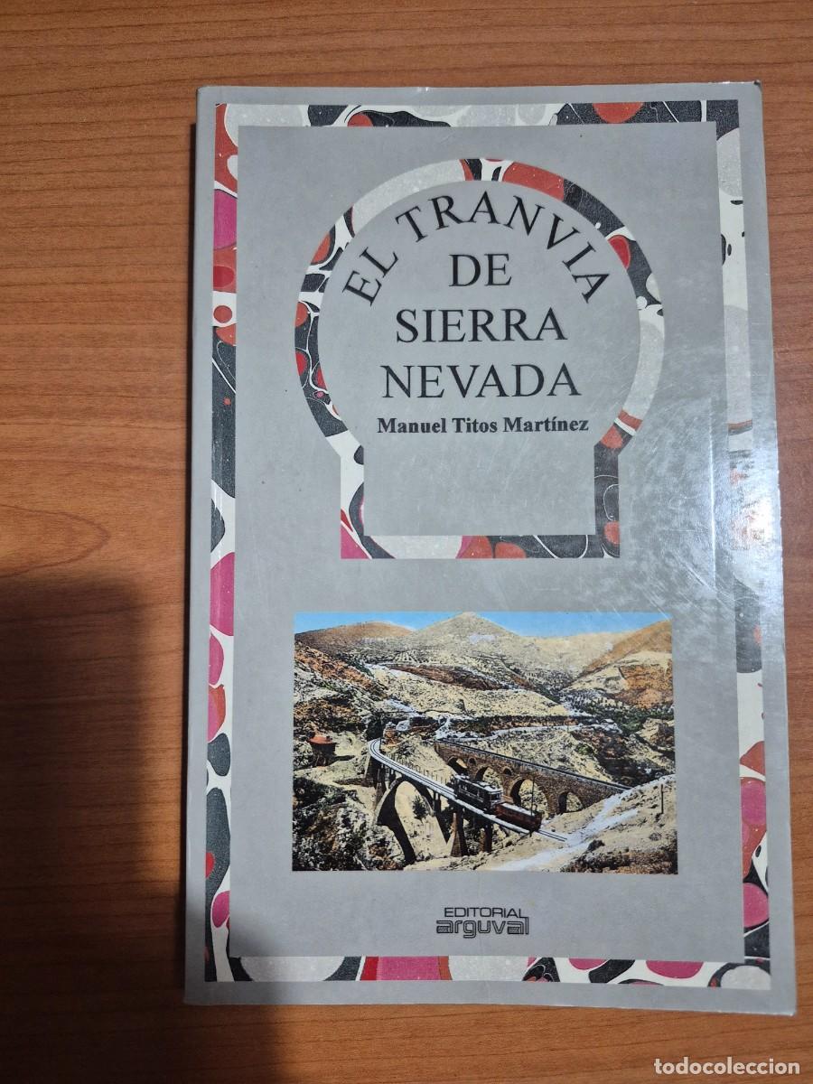 Libros de segunda mano: El tranv&iacute;a de Sierra Nevada. Manuel Titos Mart&iacute;nez