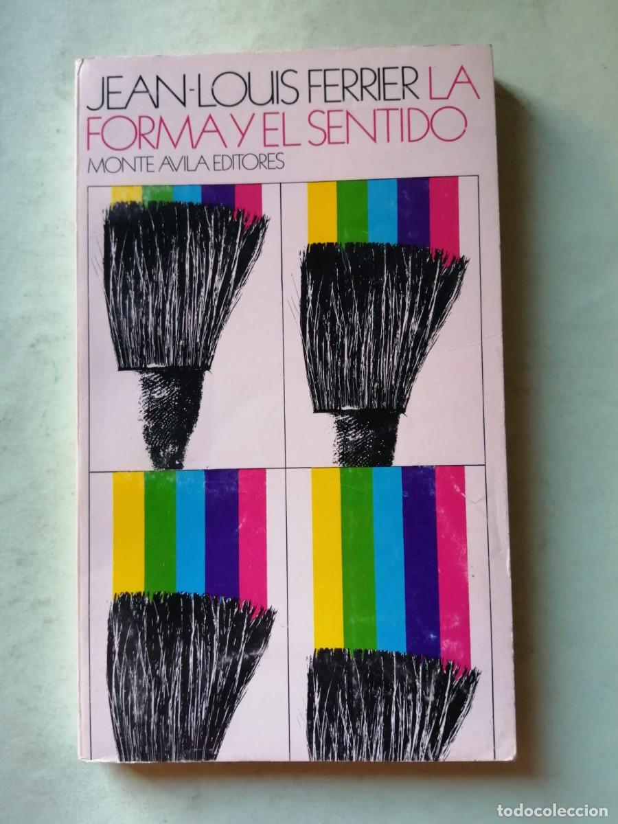 Libros de segunda mano: LA FORMA Y EL SENTIDO (JEAN LOUIS FERRIER) - Foto 1