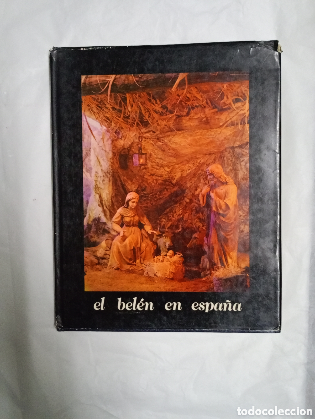 Libros de segunda mano: &rdquo;El Bel&eacute;n en Espa&ntilde;a&rdquo; dirigido por Jos&eacute; Mar&iacute;a Fiestas, publicado en Madrid en 1983.
