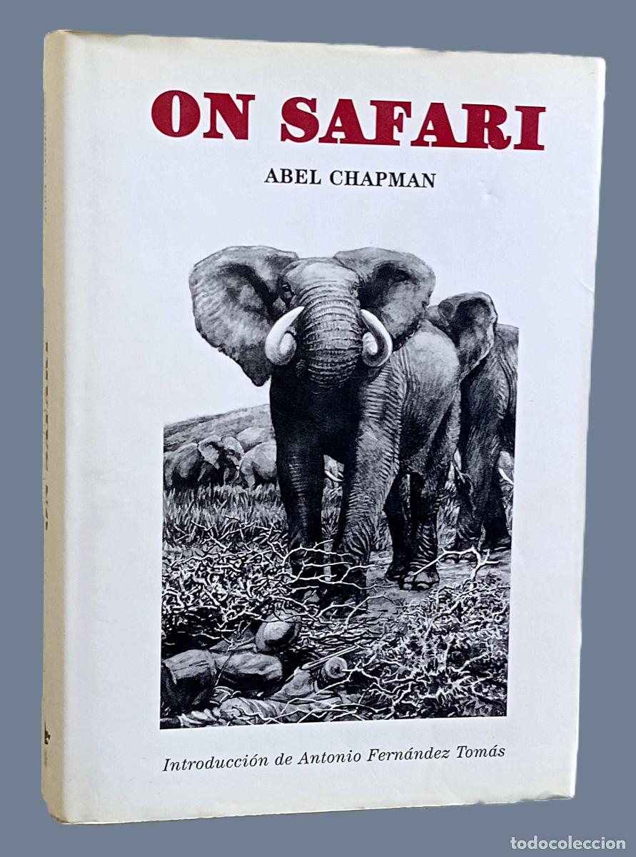 Libros de segunda mano: ABEL CHAPMAN &ndash; ON SAFARI. CAZA MAYOR EN &Aacute;FRICA ORIENTAL BRIT&Aacute;NICA CON ESTUDIOS DE AVIFAUNA