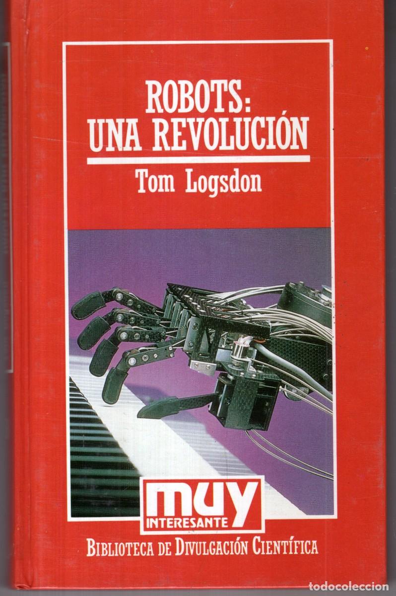 Gebrauchte B&uuml;cher: ROBOTS: UNA REVOLUCION (TOM LOGSDON) ORBIS - CARTONE - MUY BUEN ESTADO - OFI15J