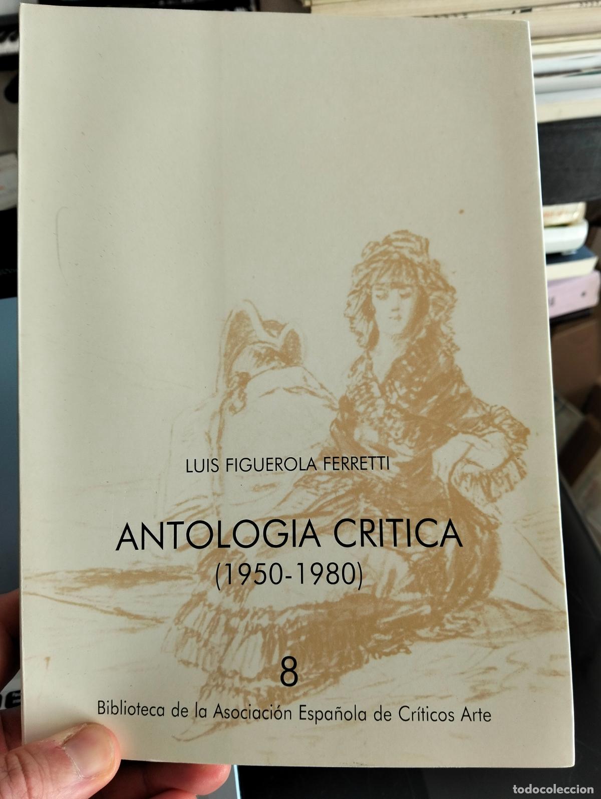 Livres d'occasion: Critica del Arte. Antologia Critica, Luis Figuerola, 1950-1980. VISITA MI CATALOGO. L55