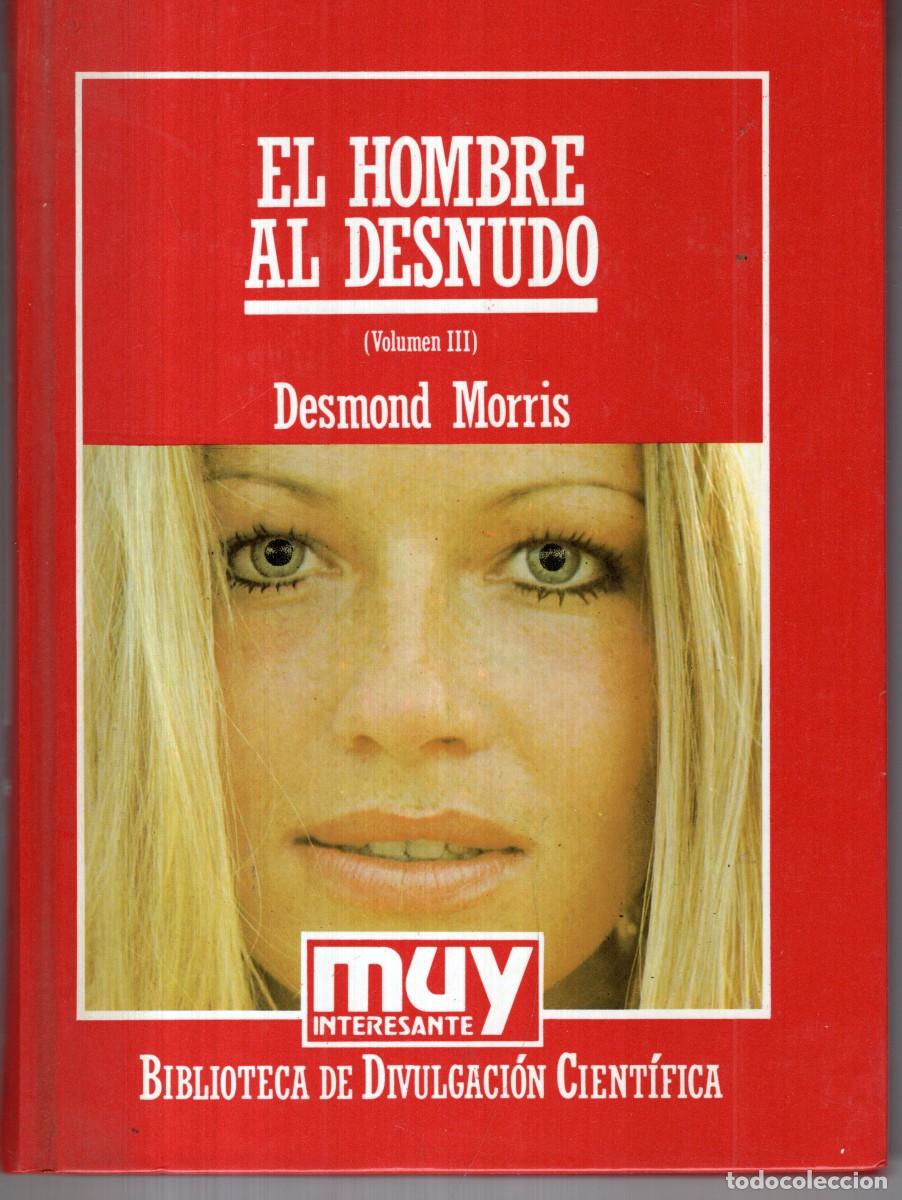 Libri di seconda mano: EL HOMBRE AL DESNUDO VOL. III (DESMOND MORRIS) ORBIS - CARTONE - BUEN ESTADO - OFI15J
