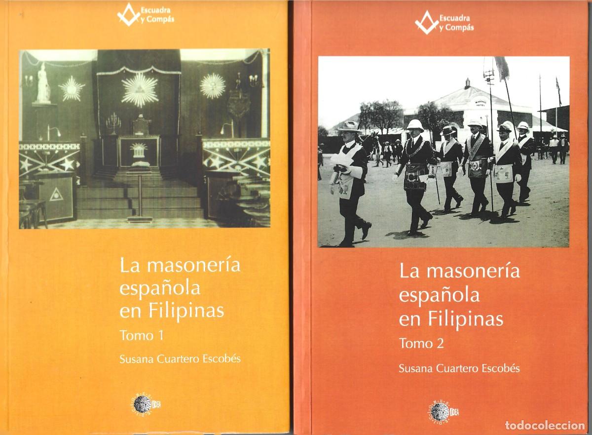 Libros de segunda mano: Susana CUARTERO ESCOB&Eacute;S : La Masoner&iacute;a espa&ntilde;ola en Filipinas 1 y 2. (Ediciones Idea, 2006)