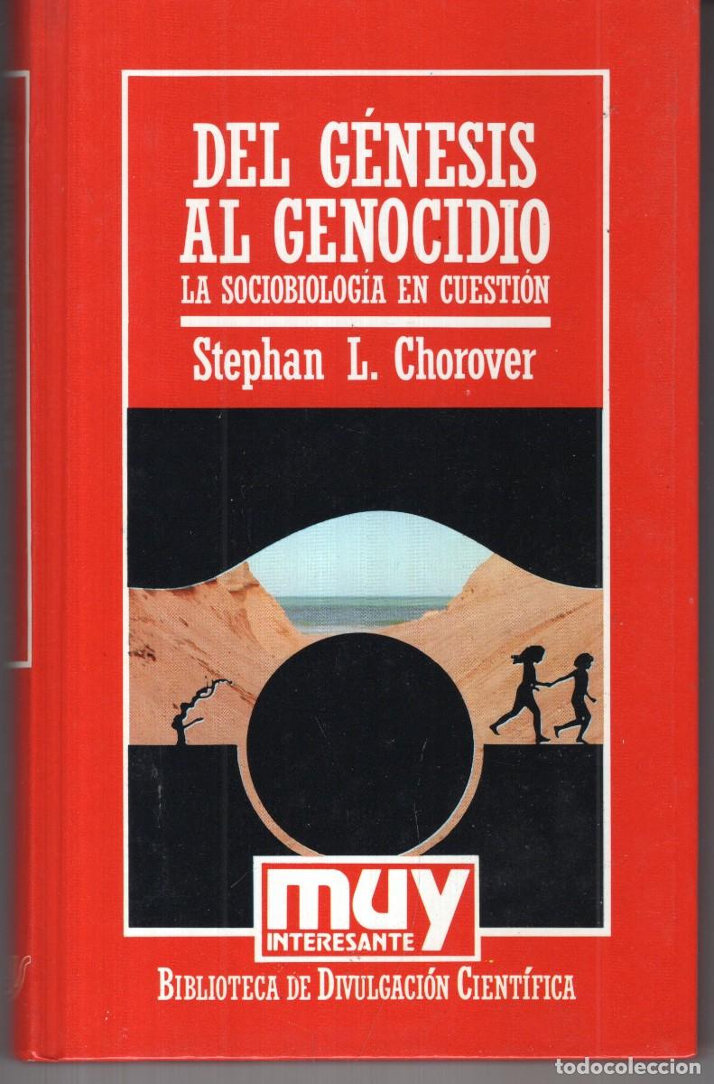 Second hand books: DEL GENESIS AL GENOCIDIO. LA SOCIOBIOLOGIA EN CUESTION (STEPHAN L. CHOROVER) ORBIS CARTONE - OFI15J