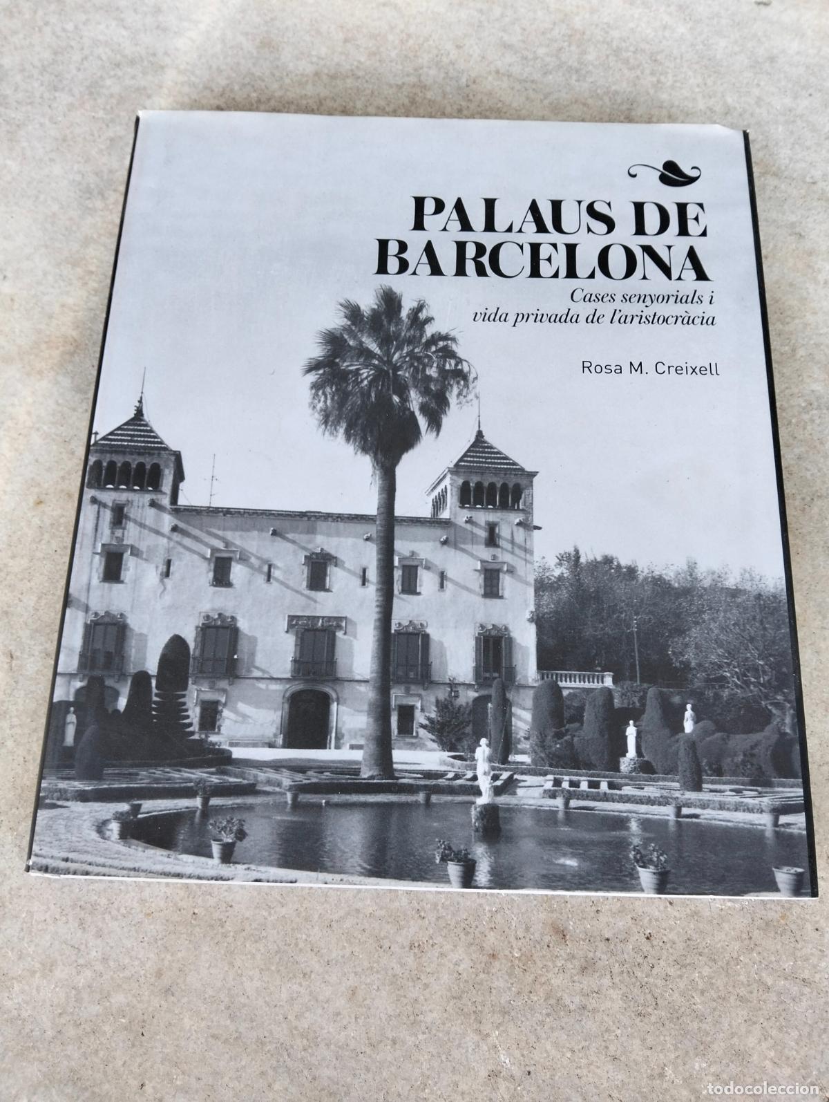 Second hand books: Palaus de Barcelona cases senyorials i vida privada de l'aristocr&agrave;cia Rosa Creixell angle ciutat