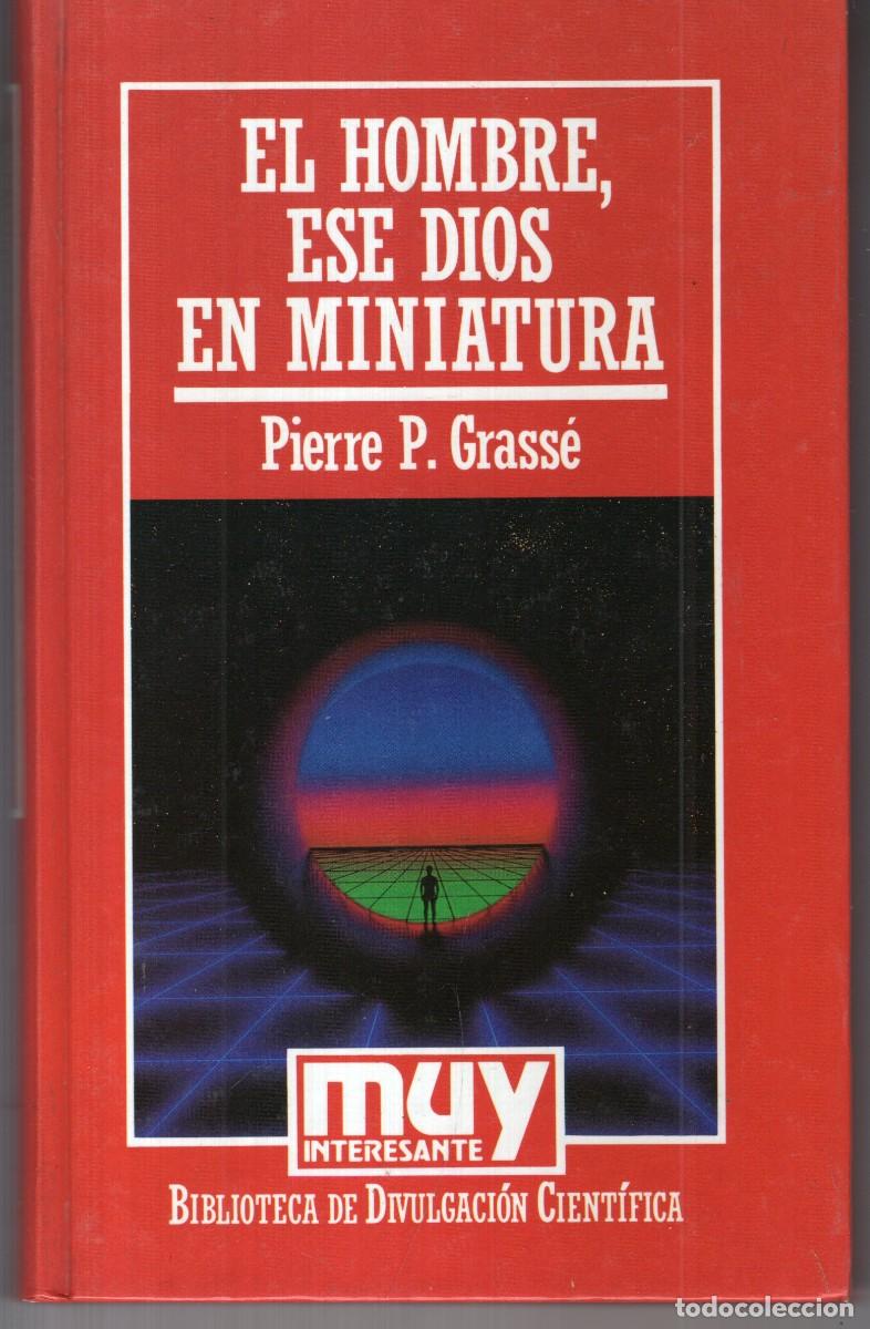 Libros de segunda mano: EL HOMBRE, ESE DIOS EN MINIATURA (PIERRE P. GRASSE) ORBIS - CARTONE - MUY BUEN ESTADO - OFI15J