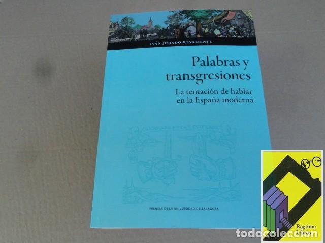 Libros de segunda mano: JURADO REVALIENTE, Iv&aacute;n: Palabras y transgresiones. La tentaci&oacute;n de hablar en la Espa&ntilde;a moderna
