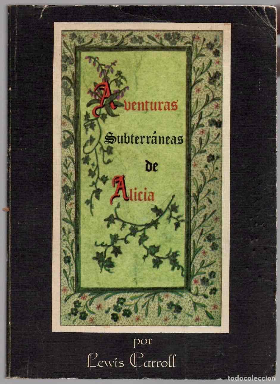 Libros de segunda mano: AVENTURAS SUBTERR&Aacute;NEAS DE ALICIA. LEWIS CARROLL. CALAMUS, 1979