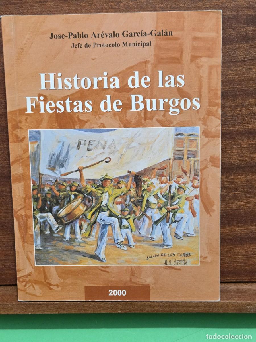 Libros de segunda mano: &rdquo;&rdquo;HISTORIA DE LAS FIESTAS DE BURGOS&rdquo;&rdquo;...2&deg; TOMO...JOSE PABLO AREVALO GARCIA-GALAN...2000...