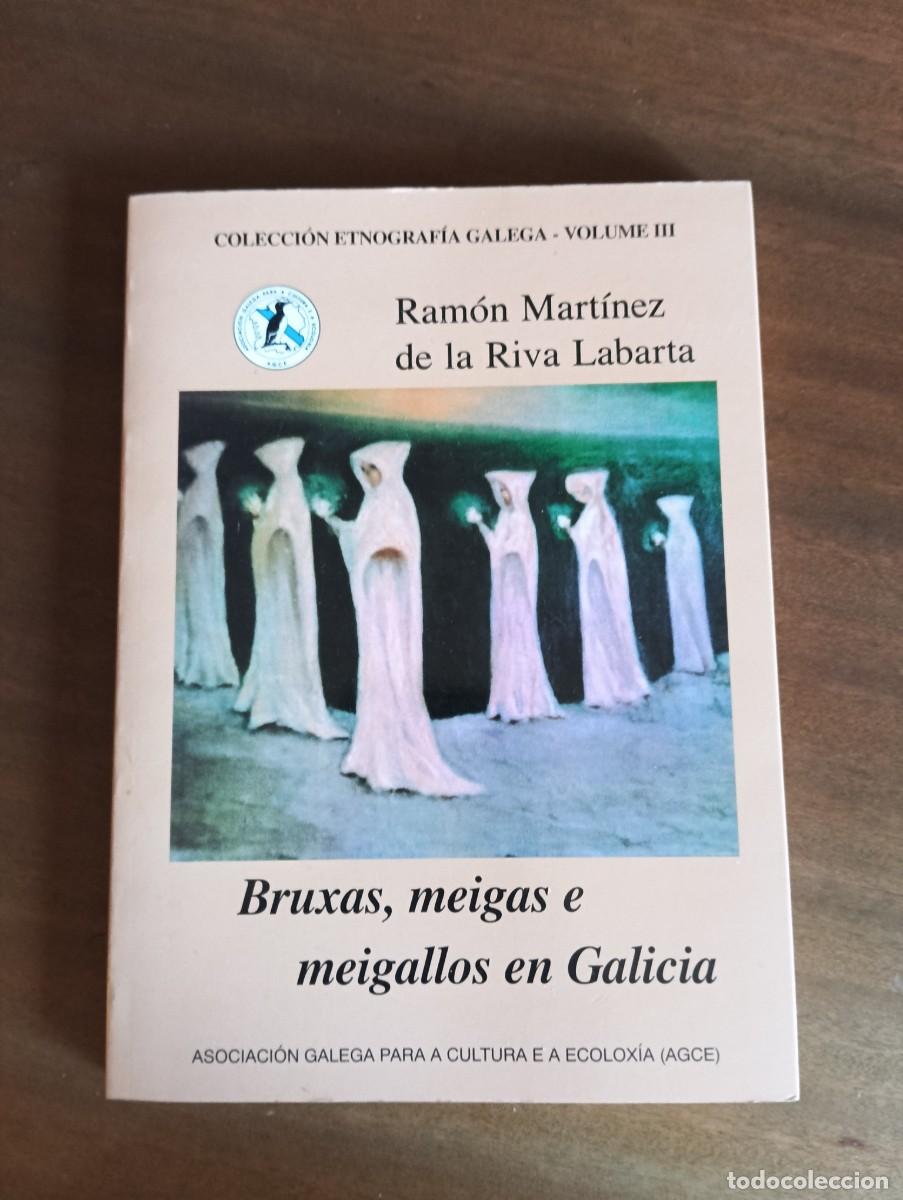 Libros de segunda mano: BRUXAS, MEIGAS E MEIGALLOS EN GALICIA.-RAMON MARTINEZ DE LA RIVA LABARTA.