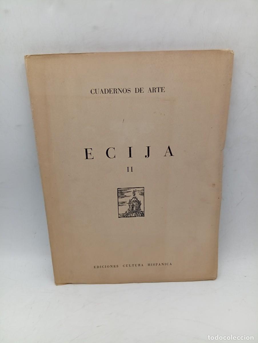 Libros de segunda mano: CUADERNOS DE ARTE. ECIJA II. EDITORIAL MUNDO HISPANICO. 1954. PAGS : 20+84 LAMINAS.