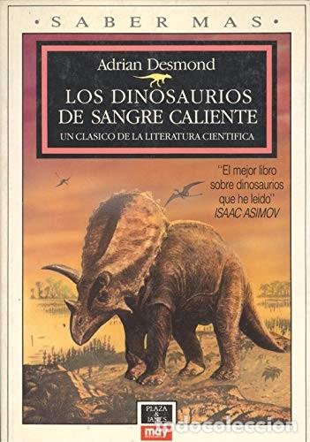 Libros de segunda mano: Los Dinosaurios de Sangre Caliente - Adrian Desmond - Plaza & Jan&eacute;s Editores - Saber M&aacute;s, 5400
