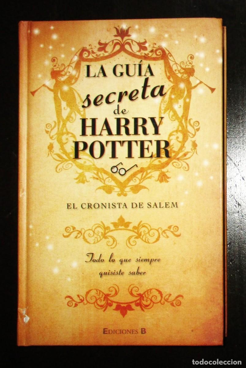 Gebrauchte B&uuml;cher: LA GU&Iacute;A SECRETA DE HARRY POTTER. EL CRONISTA DE SALEM. EDICIONES B, 2009. PRIMERA EDICI&Oacute;N.