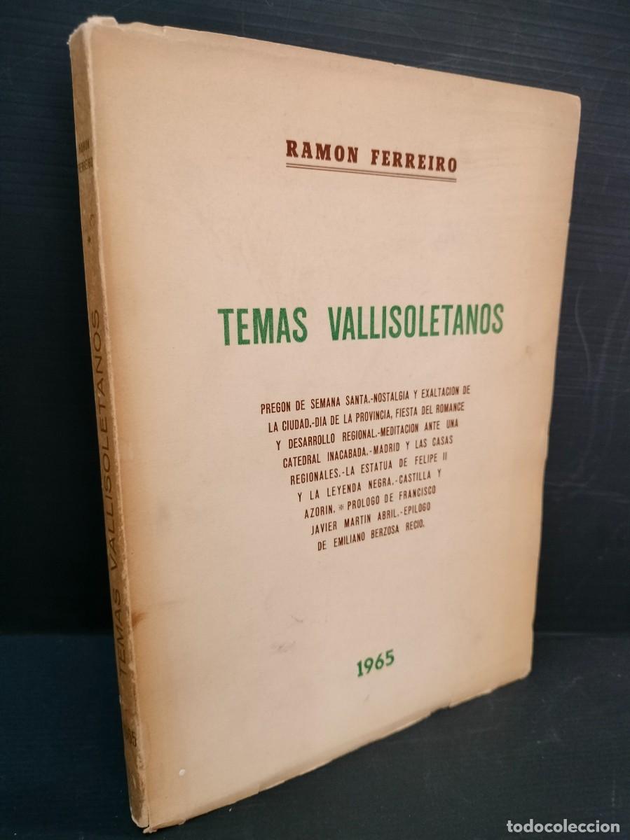 Libri di seconda mano: Temas Vallisoletanos POR FERREIRO, Ramon - Diputaci&oacute;n Provincial de Valladolid 1965 DEDICADO FIRMADO