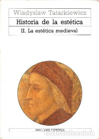 Libros de segunda mano: HISTORIA DE LA ESTETICA II. LA ESTETICA MEDIEVAL - TATARKIEWICS, WLADYSLAW - A-H-2113