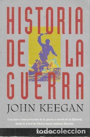 Libros de segunda mano: HISTORIA DE LA GUERRA - COLECCI&Oacute;N: LA LINEA DEL HORIZONTE - KEEGAN, JOHN - A-H-2115