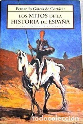 Libros de segunda mano: Los mitos de la historia de Espa&ntilde;a - Fernando Garc&iacute;a de Cort&aacute;zar - Circulo de lectores 2009