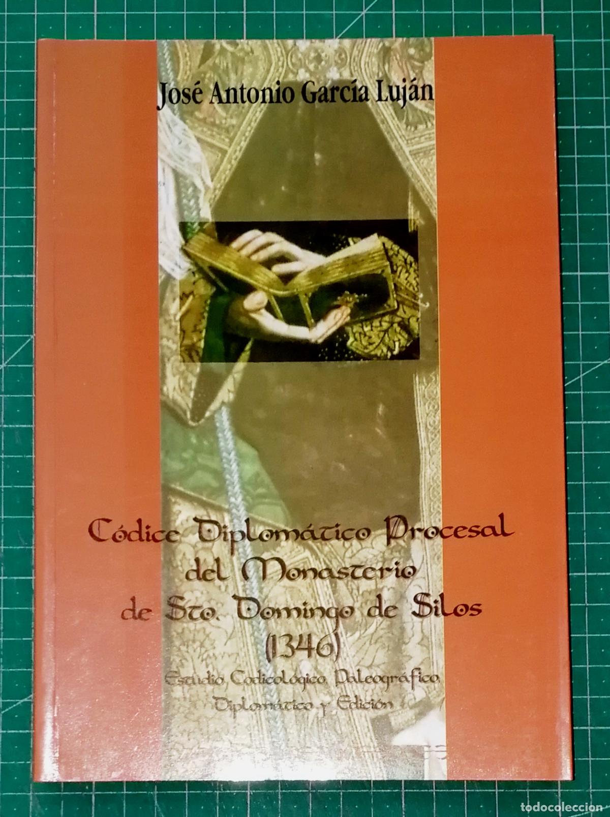 Libros de segunda mano: C&Oacute;DICE DIPLOM&Aacute;TICO PROCESAL DEL MONASTERIO DE SANTO DOMINGO DE SILOS (1346) / Antonio Garc&iacute;a Luj&aacute;n