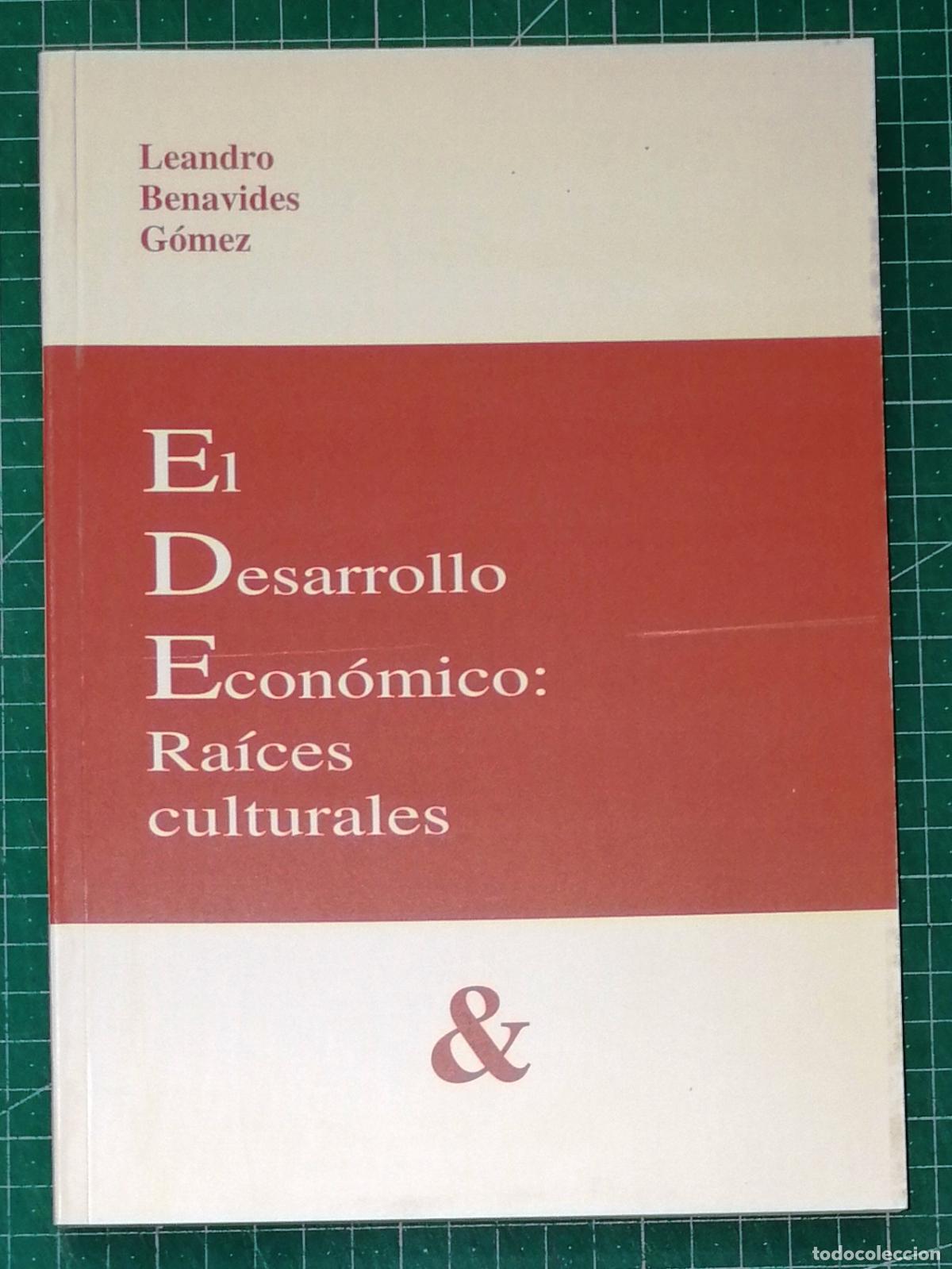 Libros de segunda mano: EL DESARROLLO ECON&Oacute;MICO : Ra&iacute;ces culturales (Monograf&iacute;as ; 258) / Leandro Benavides G&oacute;mez