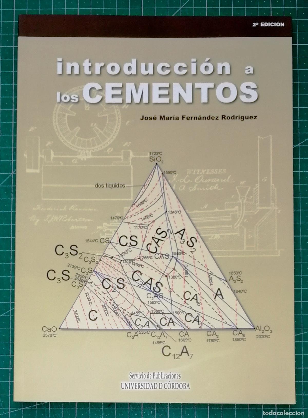 Libros de segunda mano: INTRODUCCI&Oacute;N A LOS CEMENTOS / Jos&eacute; Mar&iacute;a Fern&aacute;ndez Rodr&iacute;guez. - 2&ordf; ed. - Universidad de C&oacute;rdoba 2010
