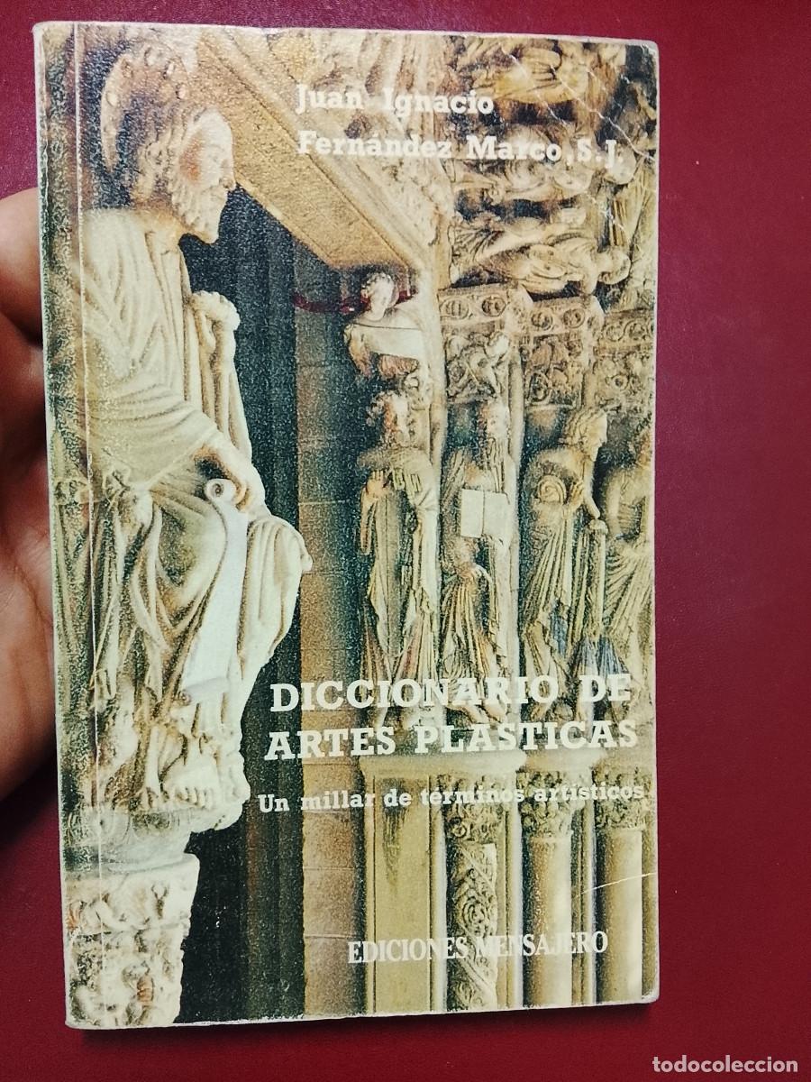 Libros de segunda mano: Juan Ignacio Fern&aacute;ndez Marco: Diccionario de artes pl&aacute;sticas. Un millar de t&eacute;rminos art&iacute;sticos