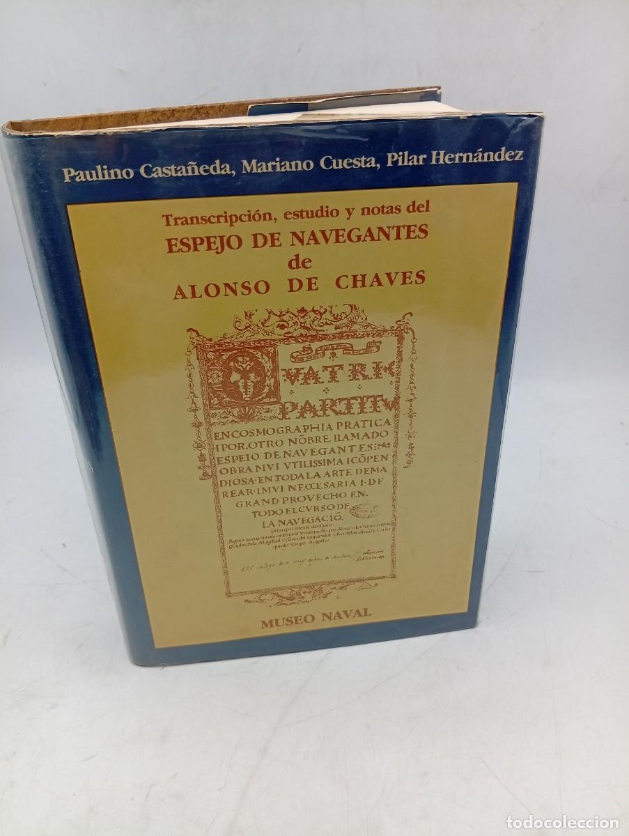 Libros de segunda mano: ESPEJO DE NAVEGANTES DE ALONSO DE CHAVES. MUAEO NAVAL. 1983. PAGS: 422.