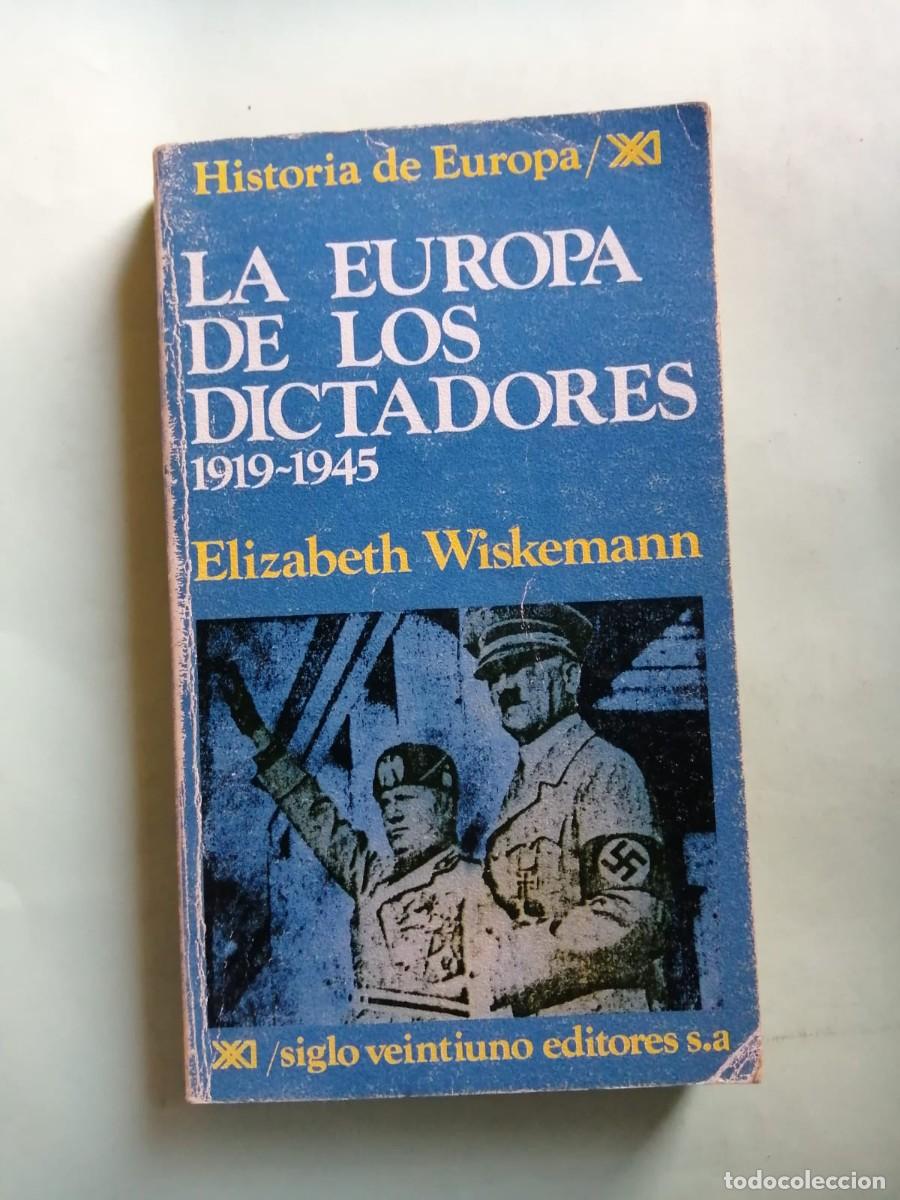 Libros de segunda mano: LA EUROPA DE LOS DICTADORES 1919 - 1945 (ELIZABETH WISKEMANN)