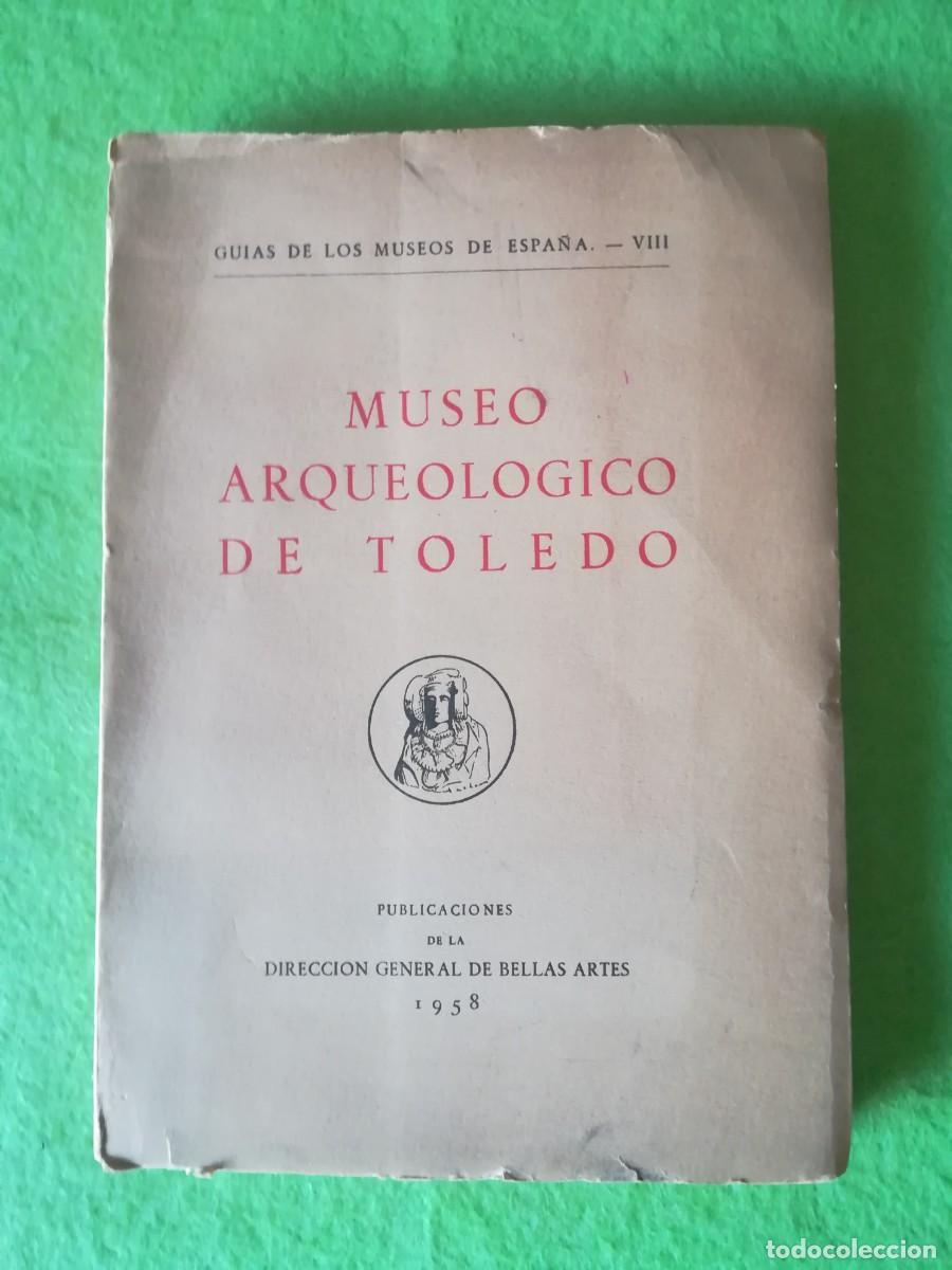 Libros de segunda mano: Museo arqueologico de Toledo direccion general bellas artes 1958