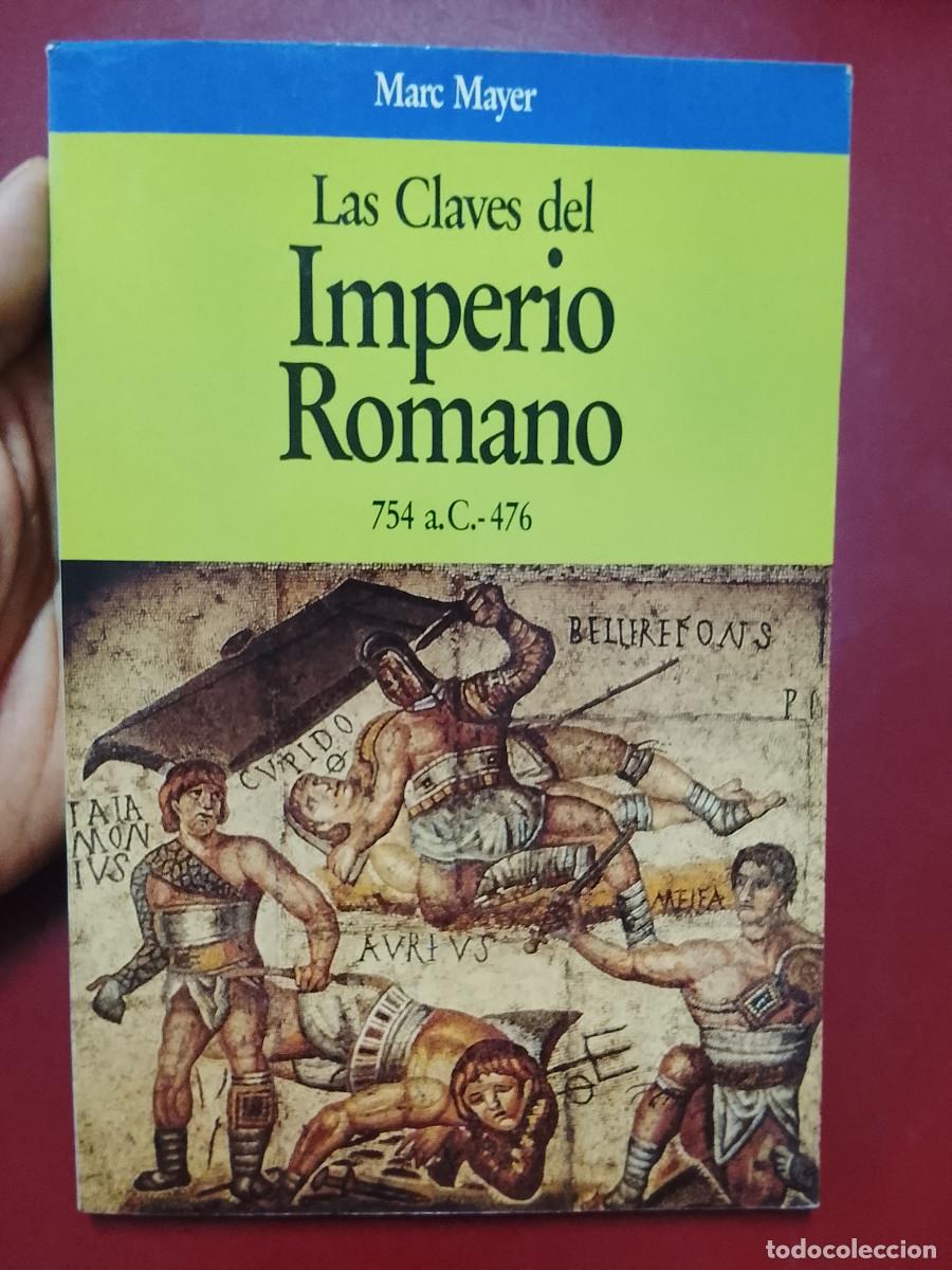 Libros de segunda mano: Marc Mayer: La claves del Imperio Romano, 754 a.C.-476 (Editorial Planeta. 1993)