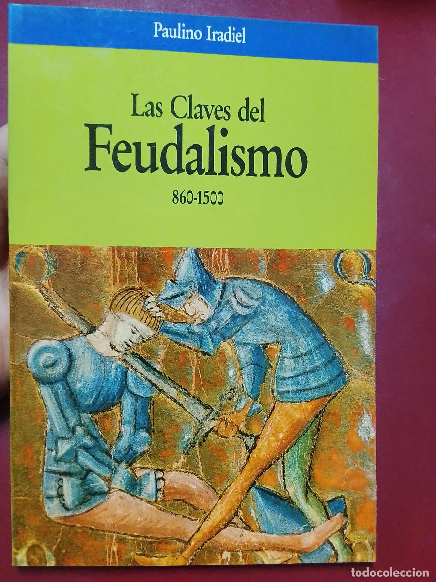 Libros de segunda mano: Paulino Iradiel: Las claves del Feudalismo, 860-1500 (Editorial Planeta. 1991)