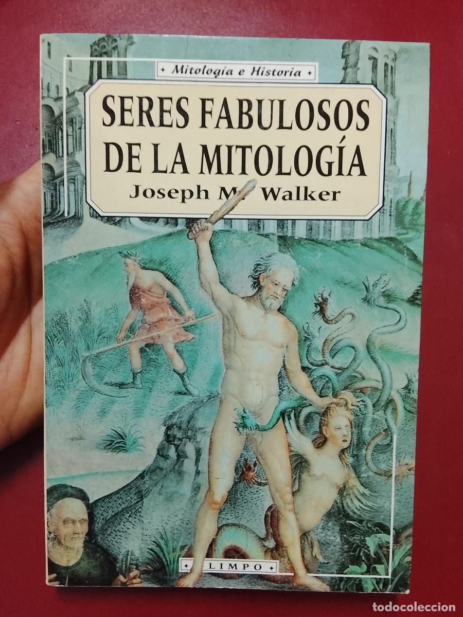 Libros de segunda mano: Joseph Walker: Seres fabulosos de la mitolog&iacute;a (Edicomunicaci&oacute;n. 1996)
