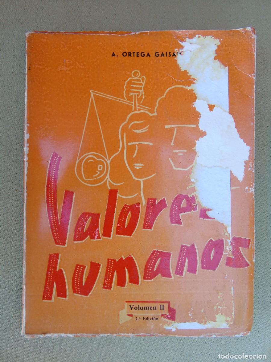 Libros de segunda mano: VALORES HUMANOS VOLUMEN II. A. ORTEGA GAISAN . INDUSTRIAS GAIS, VITORIA 1957.